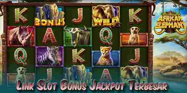 Link Slot Bonus Jackpot Terbesar