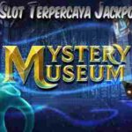 Link Situs Slot Terpercaya Jackpot Terbesar Museum Mystery